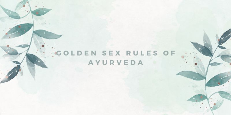 Golden Sex Rules of Ayurveda